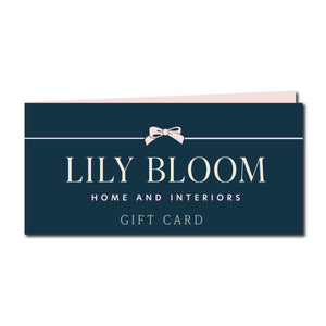 A Gift Card from Lily Bloom Home and Interiors for you to buy and use online www.lilybloom.ie or at her store